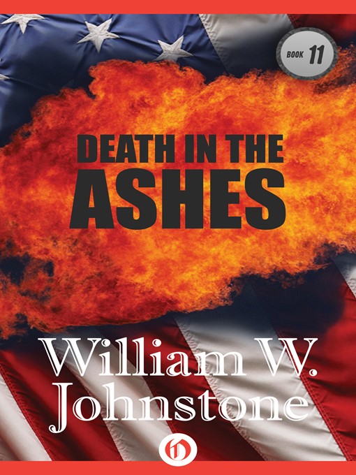 Title details for Death In The Ashes by William W. Johnstone - Available